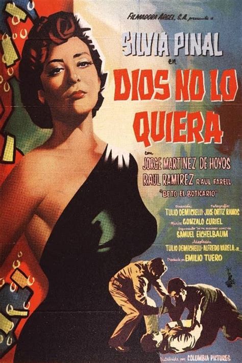 cast of cine dios no lo quiera|Cast & Crew for Dios no lo quiera (1957) .